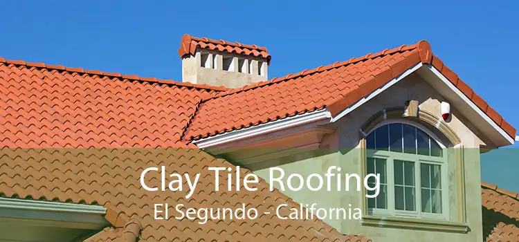 Clay Tile Roofing El Segundo - California 