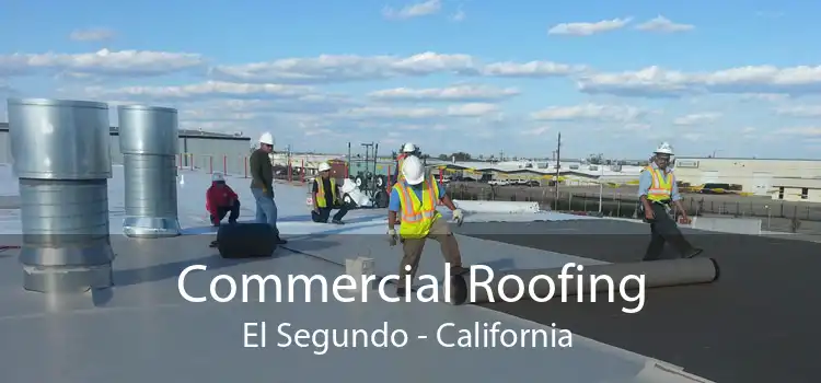 Commercial Roofing El Segundo - California 