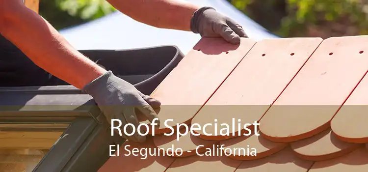 Roof Specialist El Segundo - California 