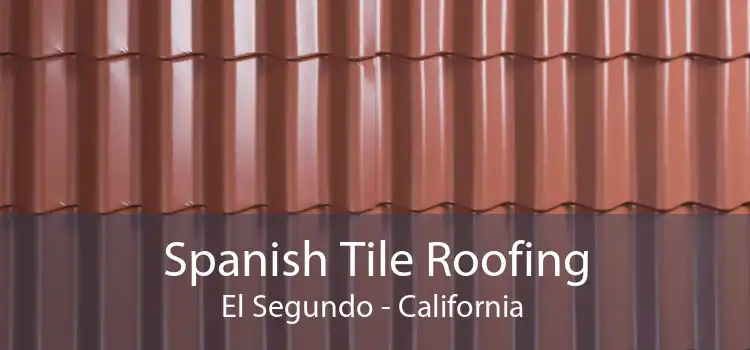 Spanish Tile Roofing El Segundo - California 